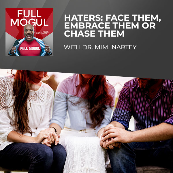 FMKN Mimi Nartey | Dealing With Haters
